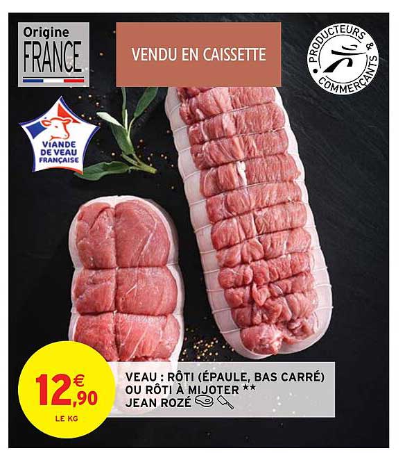 veau : rôti (épaule, bas carré) ou rôti à mijoter** jean rozé