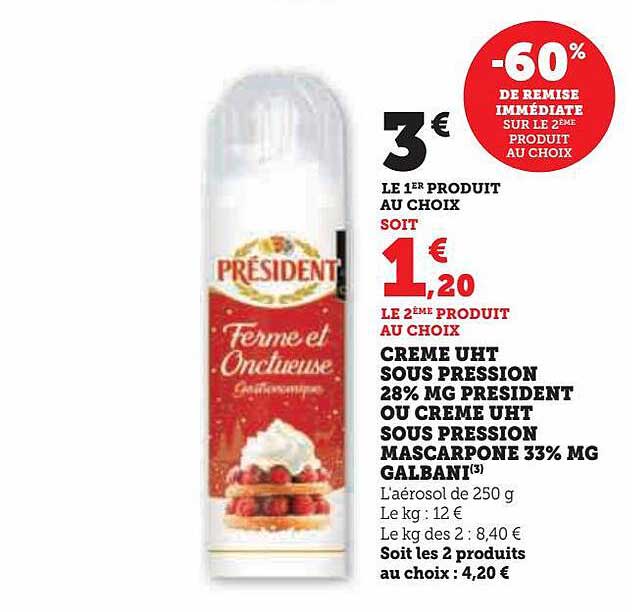 crème uht sous pression 28% mg président ou crème uht sous pression mascarpone 33% mg galbani