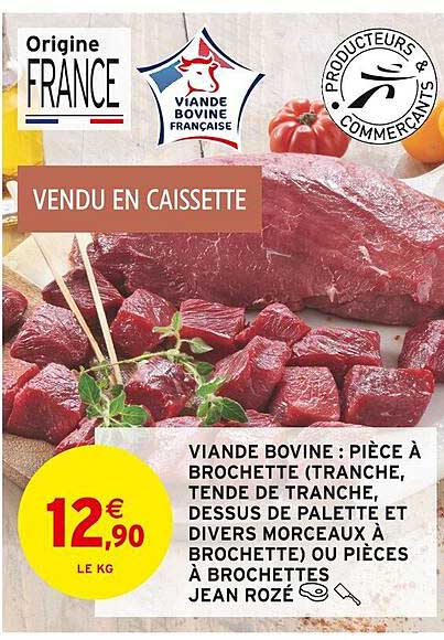 viande bovine : pièce à brochette (tranche, tende de tranche, dessus de palette et divers morceaux à brochette) ou pièces à brochettes jean rozé