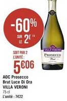 aoc procecco brut luce di ora villa veroni -60% sur le 2e