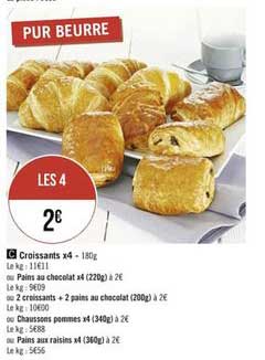 Croissant X4 Pains Au Chocolat X4 (220g) 2 Croissants + 2 Pains Au Chocolat (200g) Chaussons Pommes X4 (340g) Pains Aux Raisins X4 (360g)
