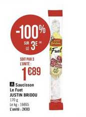 saucisson le fuet justin bridou -100% sur le 3e