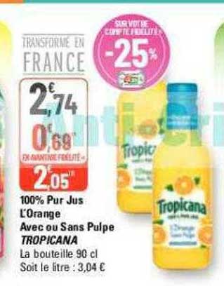 100% pur jus l'orange avec ou sans pulpe tropicana