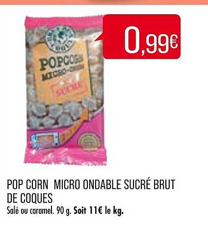 pop corn micro ondable sucré brut de coques