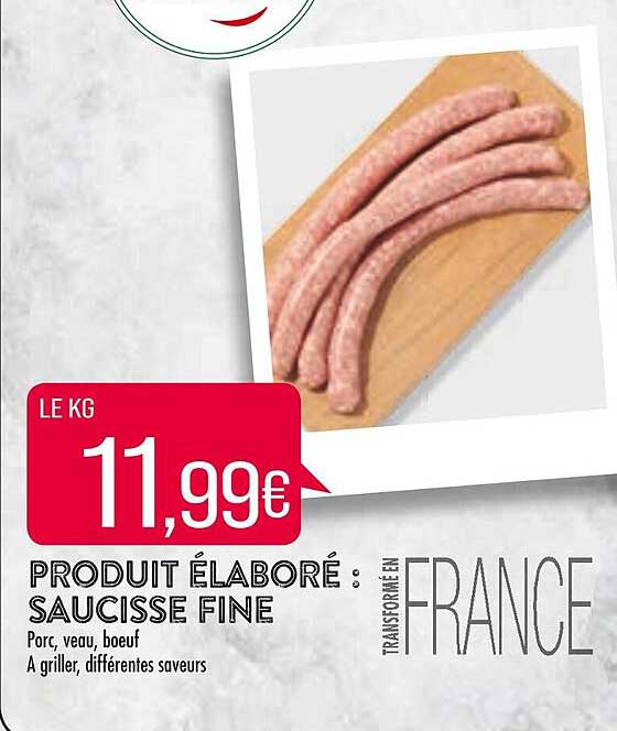 Produit élaboré : Saucisse Fine