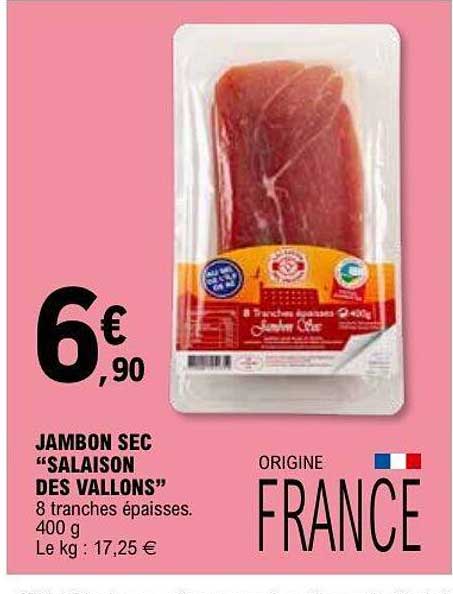 JAMBON SEC "SALAISON DES VALLONS