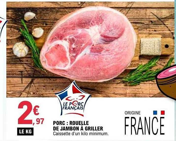 LE PORC FRANÇAIS PORC : ROUELLE DE JAMBON À GRILLER