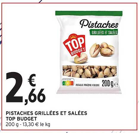 Top Budget Pistaches grillées et salées
