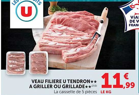 VEAU FILIERE U TENDRON A GRILLER OU GRILLADE