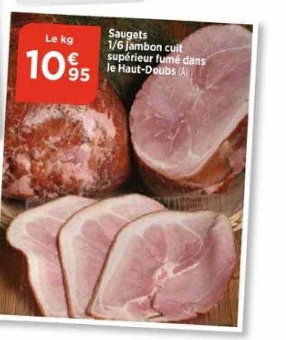 saugets 1/6 jambon cuit supérieur fumé dans le haut-doubs