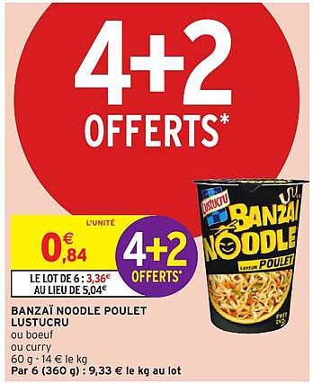 banzaï noodle poulet lustucru  4+2 offerts