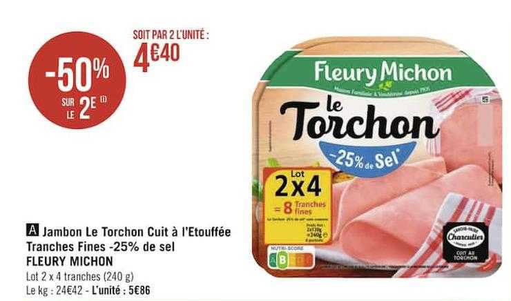 jambon le tourchon cuit à l'etouffée tranches fine+25% de sel fleury michon