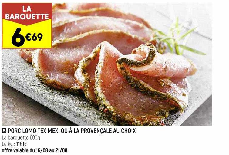 porc lomo tex mex ou à la provençale au choix