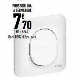 poussoir 10A à fermeture