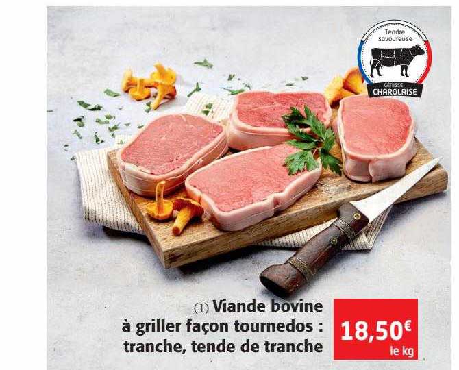 viande bovine: à griller façon tournedos: tranche, tende de tranche