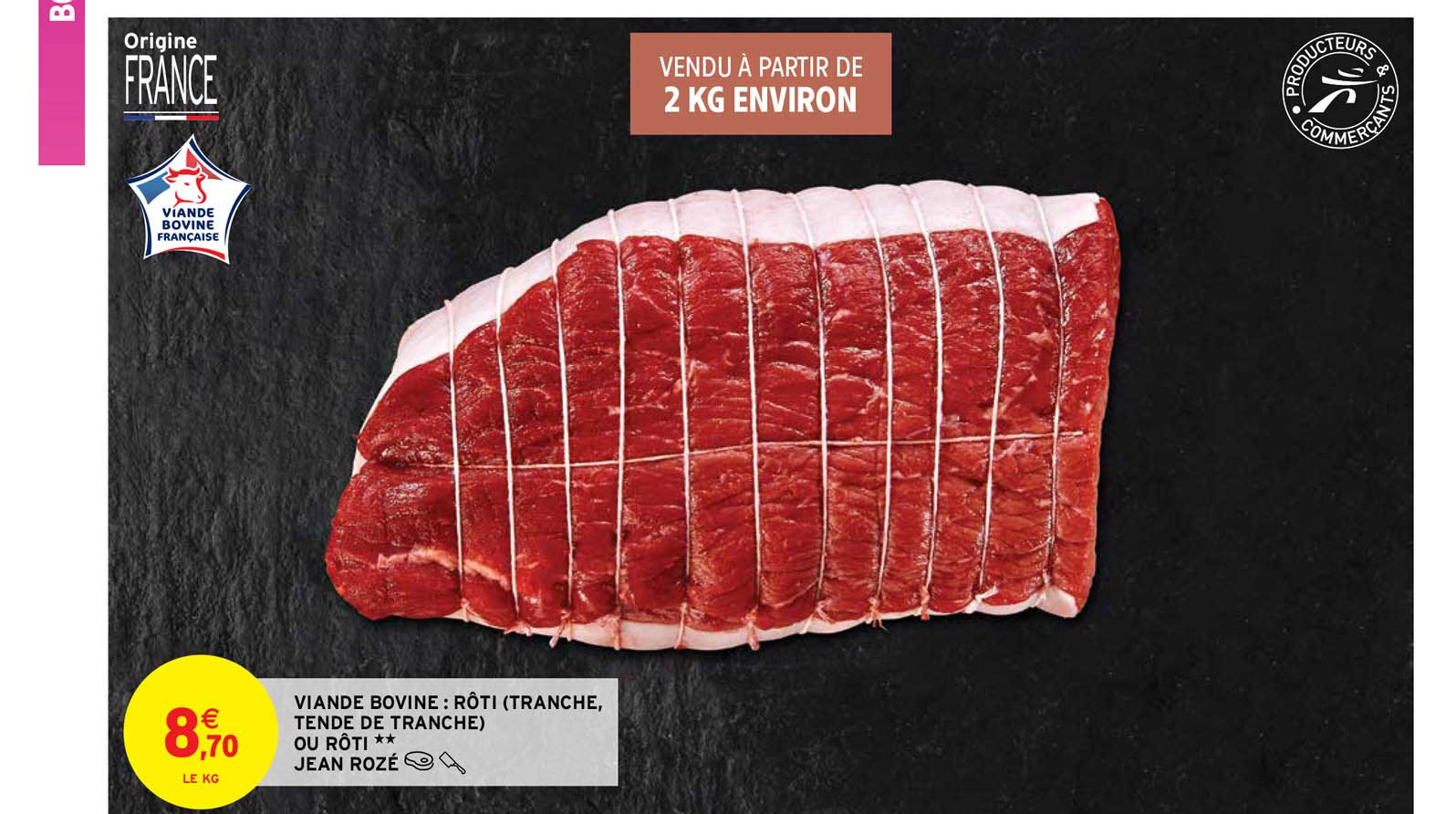 viande bovine : rôti (tranche, tende de tranche) ou rôti jean rozé
