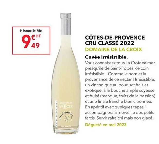 côtes-de-provence cru classé 2022 domaine de la croix cuvée irrésistible.
