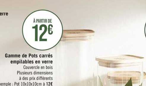 gamme de pots carrés empilables en verre