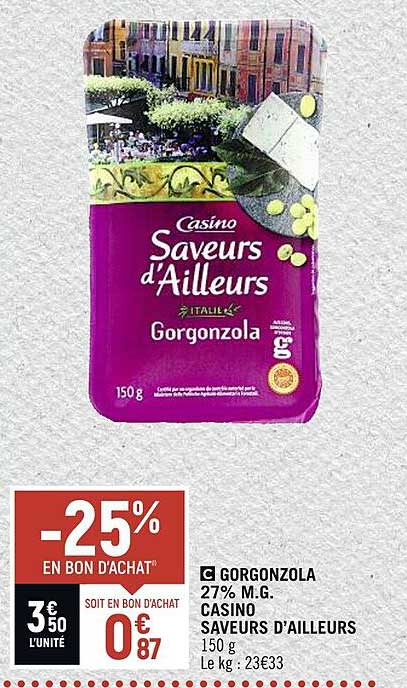 gargonzola 27% m.g casino saveurs d'ailleurs