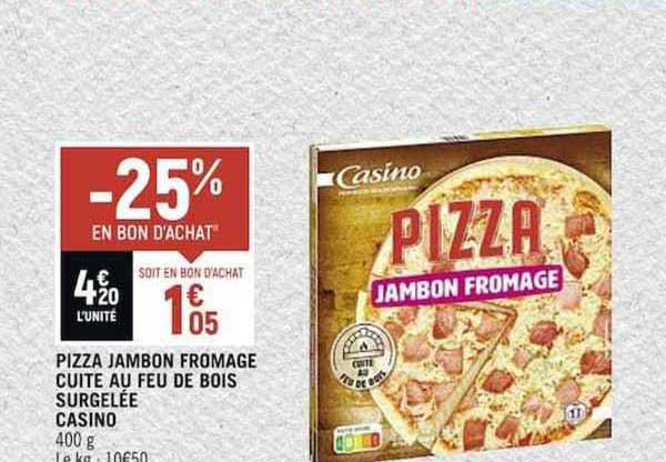 Pizza Jambon Fromage Cuite Au Feu De Bois Surgelée Casino