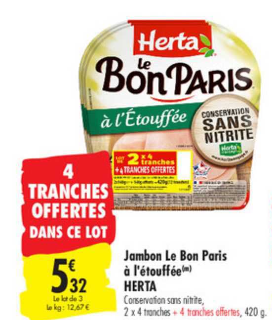 jambon le bon paris à l'étouffée herta 4 tranches offertes dans ce lot