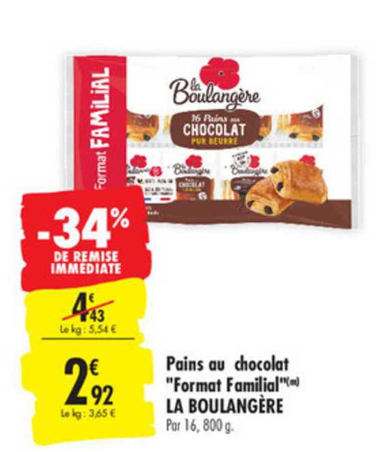 pains au chocolat "format familial" la boulangère -34% de remise immédiate
