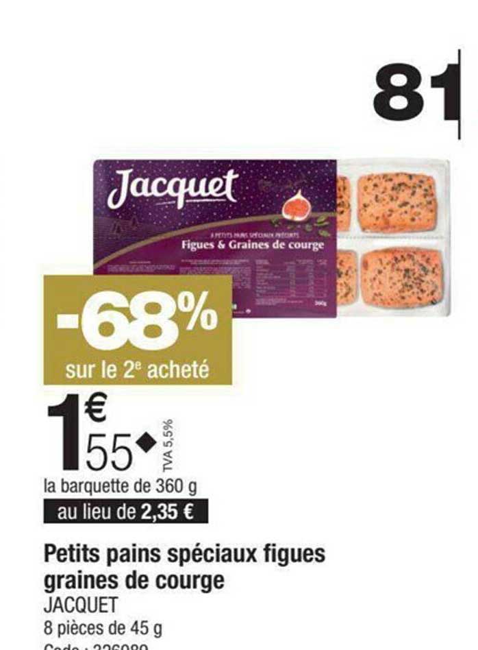 petits pains spéciaux figues graines de courge jacquet -68% sur le 2è acheté