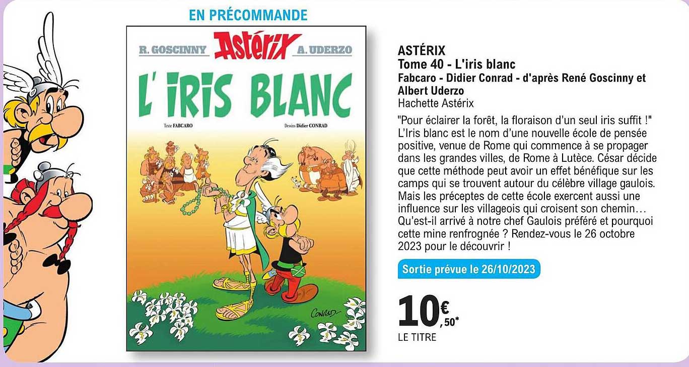 astérix tome 40 - l'iris blanc fabcaro - didier conrad - d'après rené goscinny et albert uderzo hachett astérix