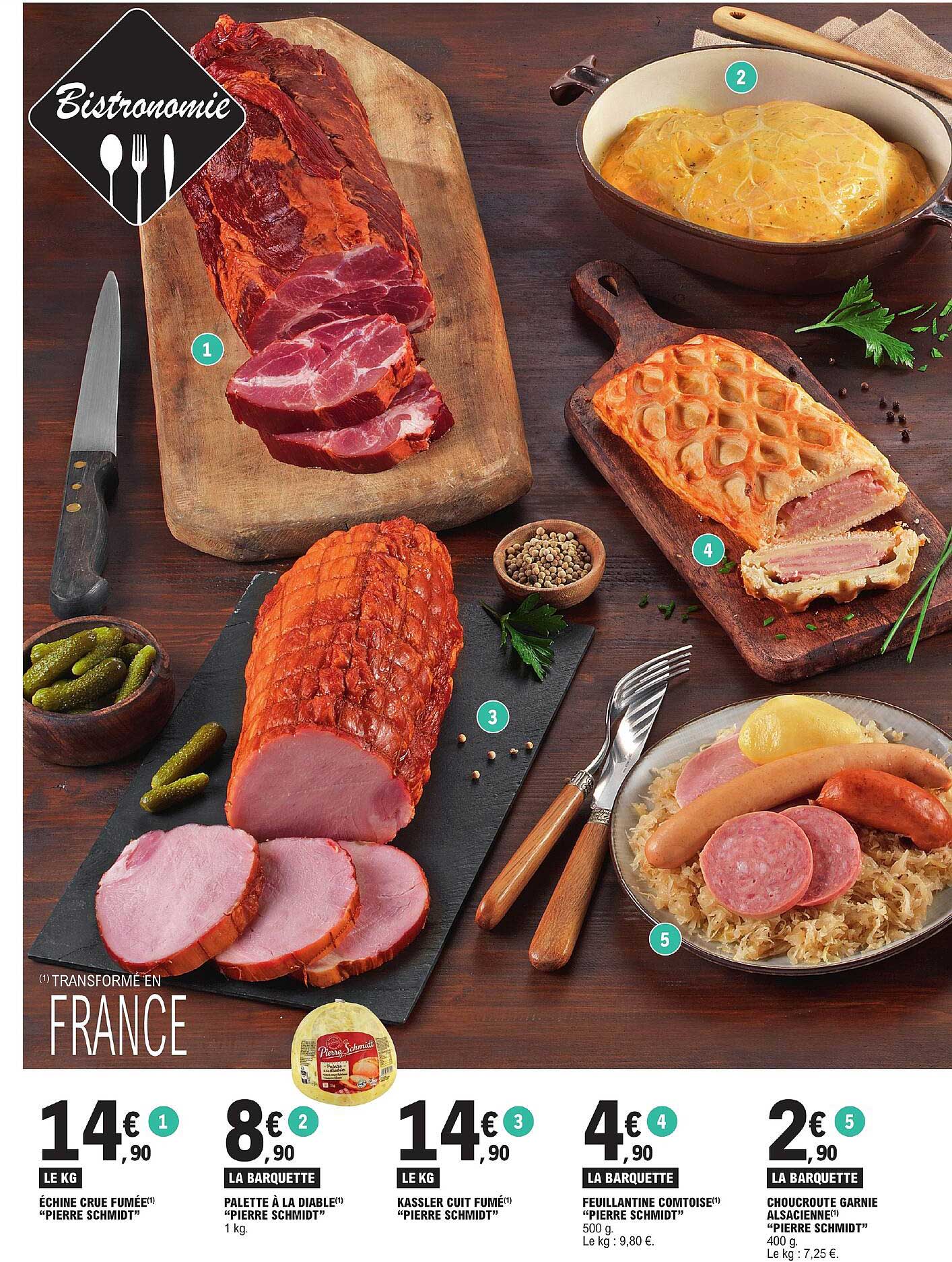 échine crue fumée "pierre schmidt", palette à la diable "pierre schmidt", kassler cuit fumé "pierre schmidt", feuillantine comtoise "pierre schmidt", choucroute garnie alsacienne "pierre schmidt"