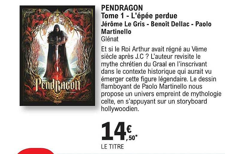 pendragon tome 1 - l'épée perdue jérôme le gris - benoît dellac - paolo martinello glénat
