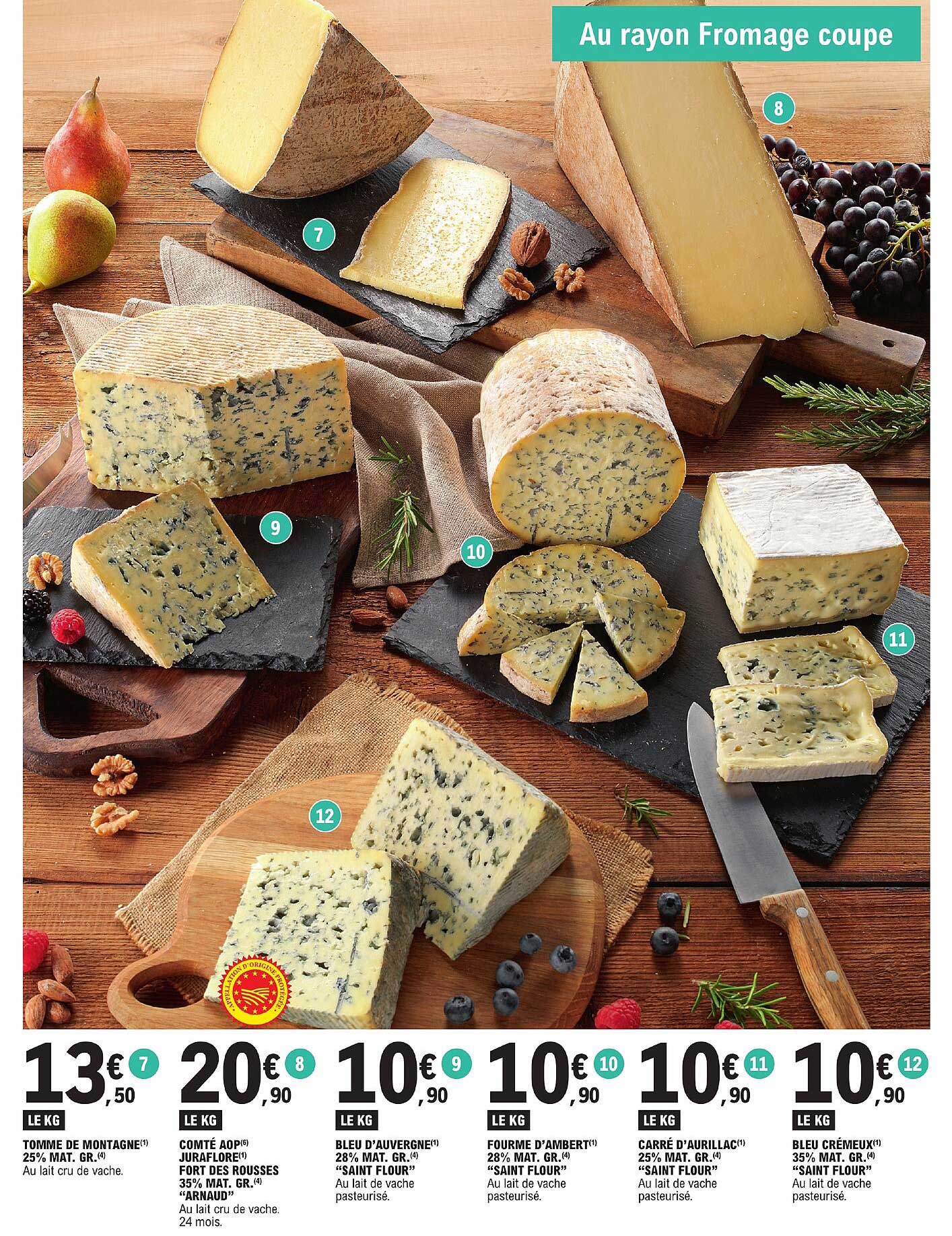 tomme de montagne 25% mat.gr., comté aop juraflore fort des rousses 35% mat.gr. "arnaud", bleu d'auvergne 28% mat.gr. "saint flour", fourme d'ambert 28% mat.gr. "saint flour", carré d'aurillac