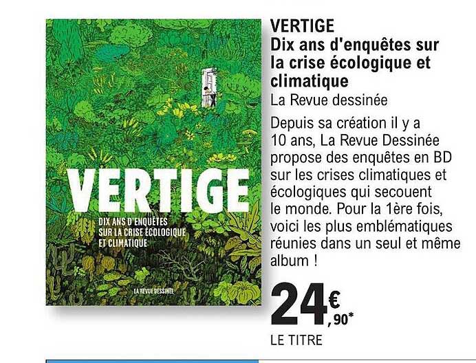 vertige dix ans d'enquêtes sur la crise écologique et climatique la revue dessinée