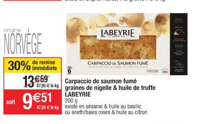 carpaccio de saumon fumé graines de nigelle & huile de truffe labeyrie 30% de remise immédiate