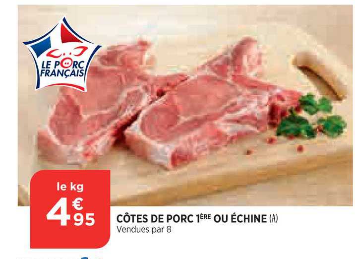 côtes de porc 1ère ou échine