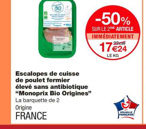 escalopes de cuisse de poulet fermier élevé sans antibiotique monoprix bio origines