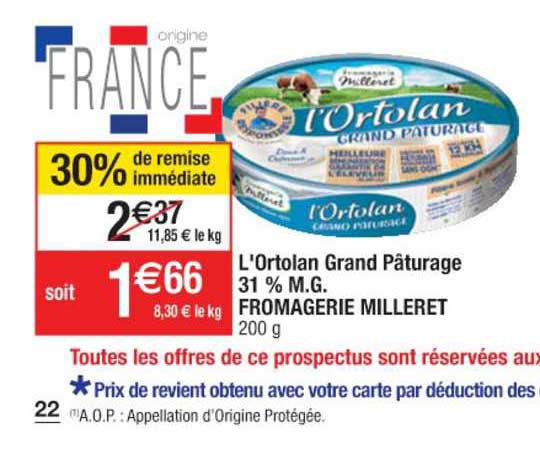 l'ortolan grand pâturage 31% m.g. fromagerie milleret 30% de remise immédiate