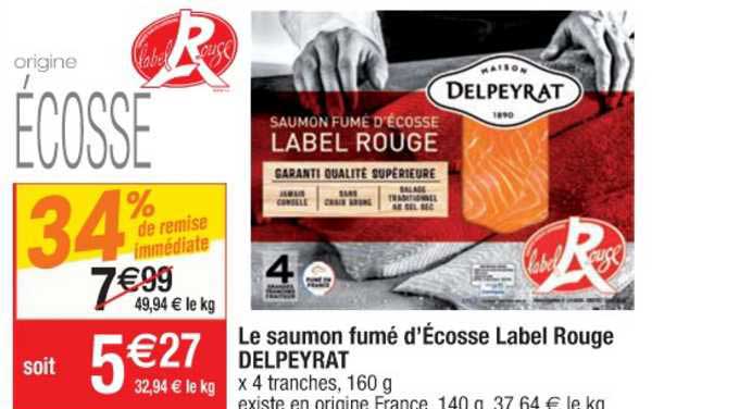 le saumon fumé d'écosse label rouge delpeyrat 34% de remise immédiate