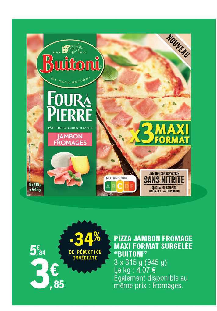 pizza jambon fromage maxi format surgellée buitoni -34% de réduction immédiate