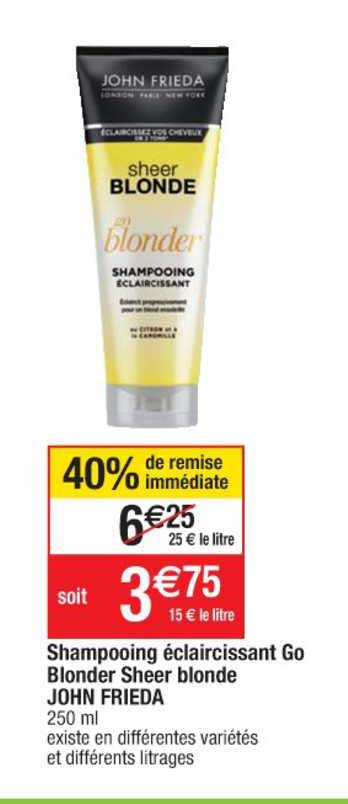 shampooing éclaircissant go blonder sheer blonde john frieda 40% de remise immédiate