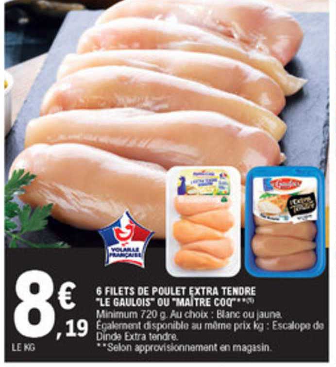 6 filets de poulet extra tendre "le gaulois" ou "maître coq"