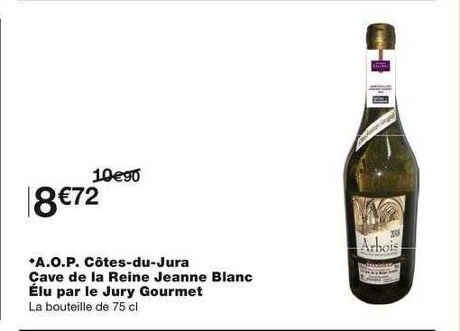 a.o.p. côtes-du-jura cave de la reine jeanne blanc élu par le jury gourmet