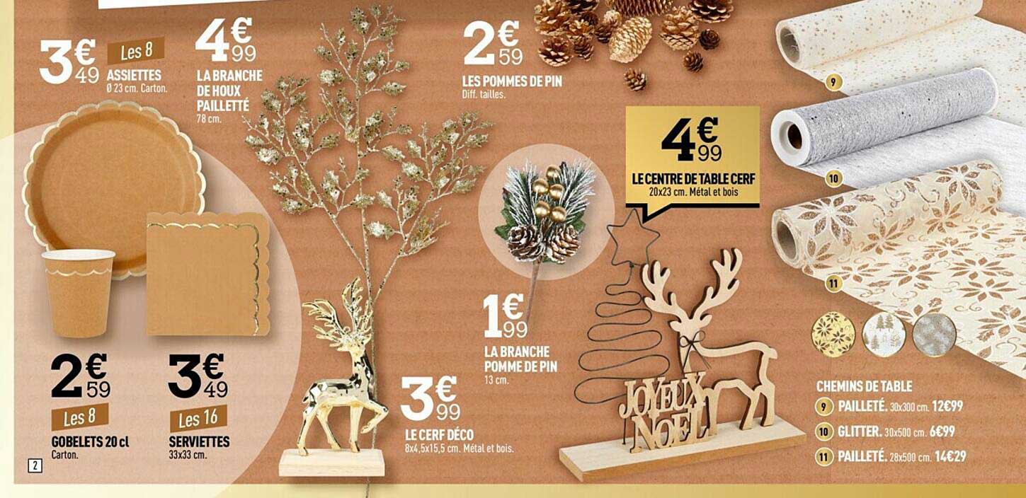 assiettes, la branche de houx pailletté, gobelets 20 cl, serviettes, le cerf déco, la branche pomme de pin, les pommes de pin, le centre de table cerf, chemins de table