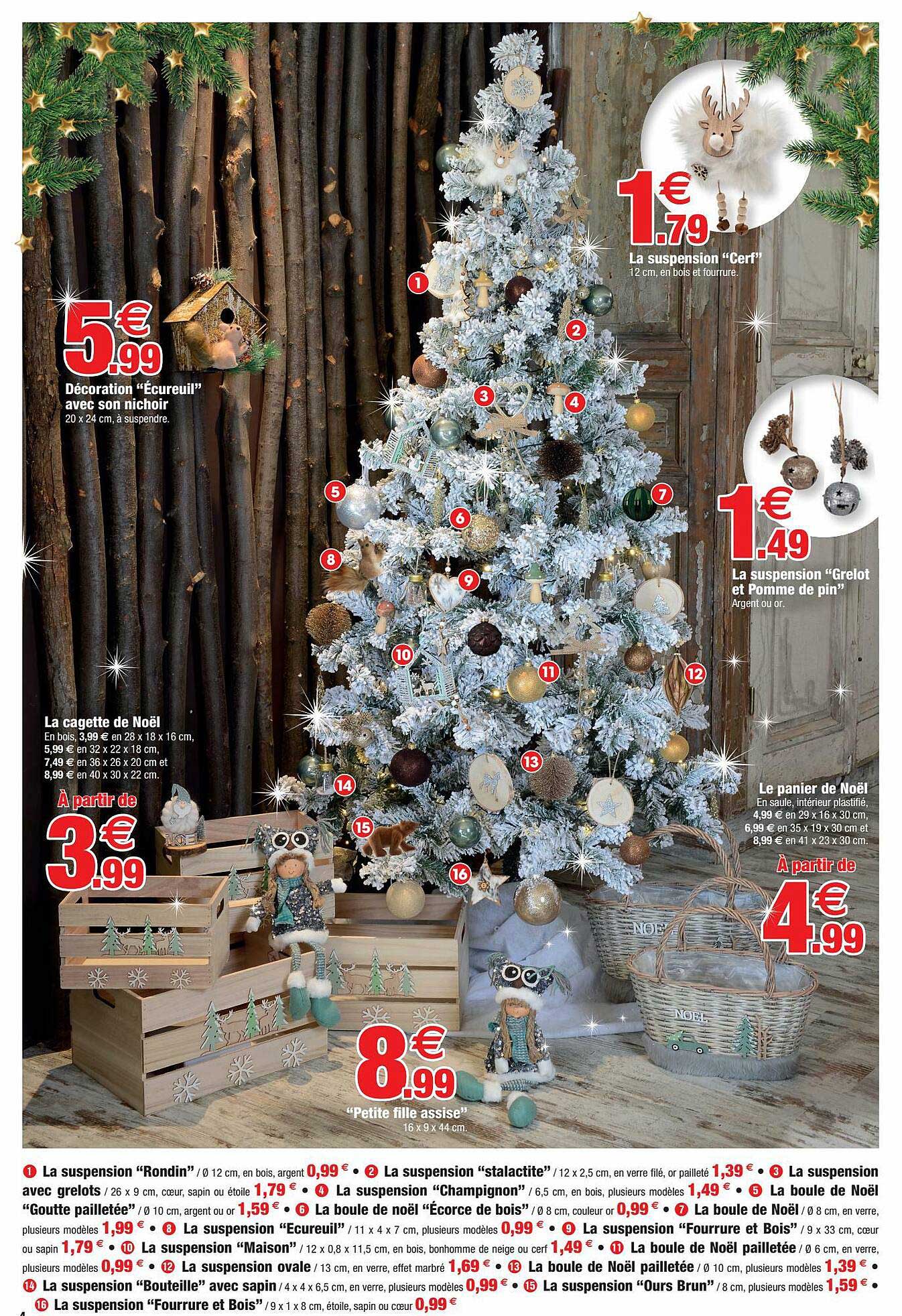 décoration "écureuil" avec son nichoir, la suspension "cerf", la cagette de noël, la suspension "grelot et pomme de pin", le panier de noël