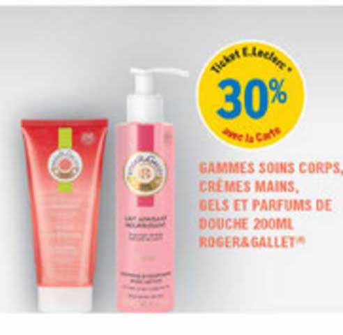 gammes soins corps, crèmes mains, gels et parfums de douche 200ml roger & gallet