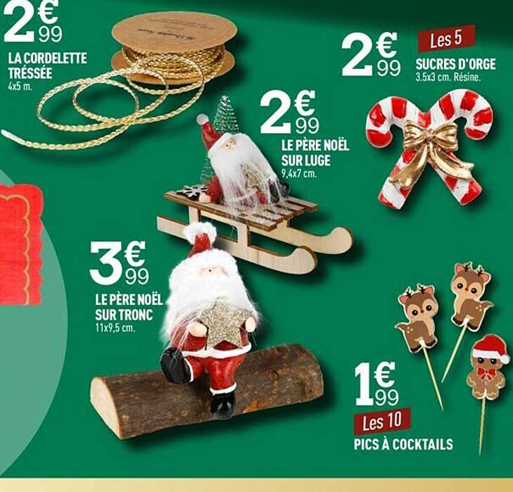 la cordelette tressée, le père noël sur tronc, le père noël sur luge, pics à cocktails, sucres d'orge, le père noël sur luge