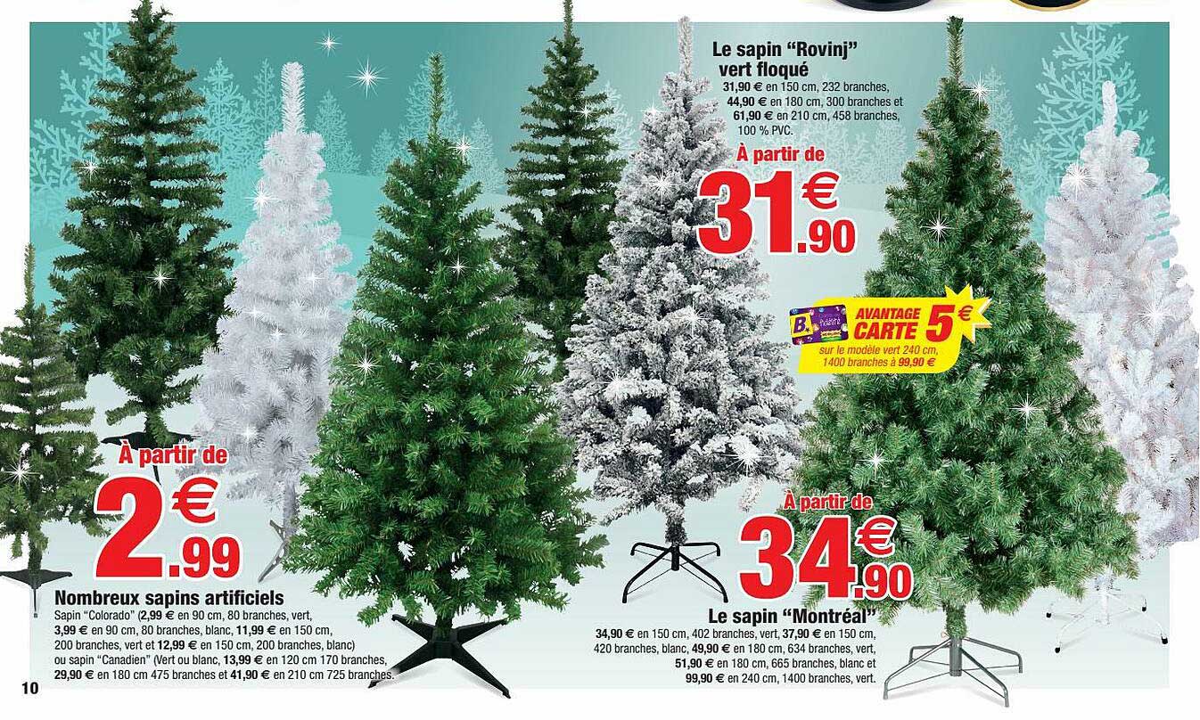 nombreux sapins artificiels, le sapin "montréal", le sapin "rovinj" vert floqué