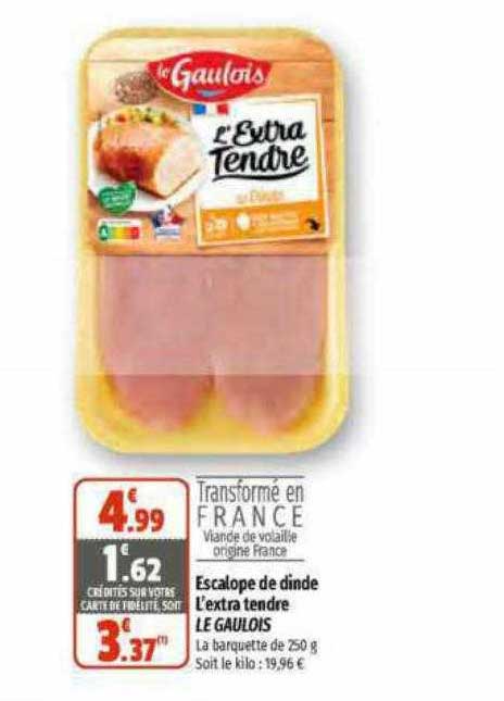 Escalope De Dinde L'extra Tendre Le Gaulois