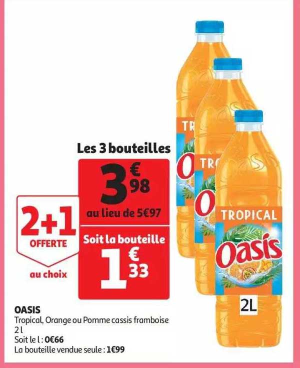 Oasis Tropical, Orange Ou Pomme Cassis Framboise
