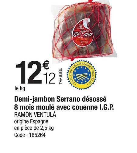 demi-jambon serrano désossé 8 mois moulé avec couenne i.g.p. ramon ventulà
