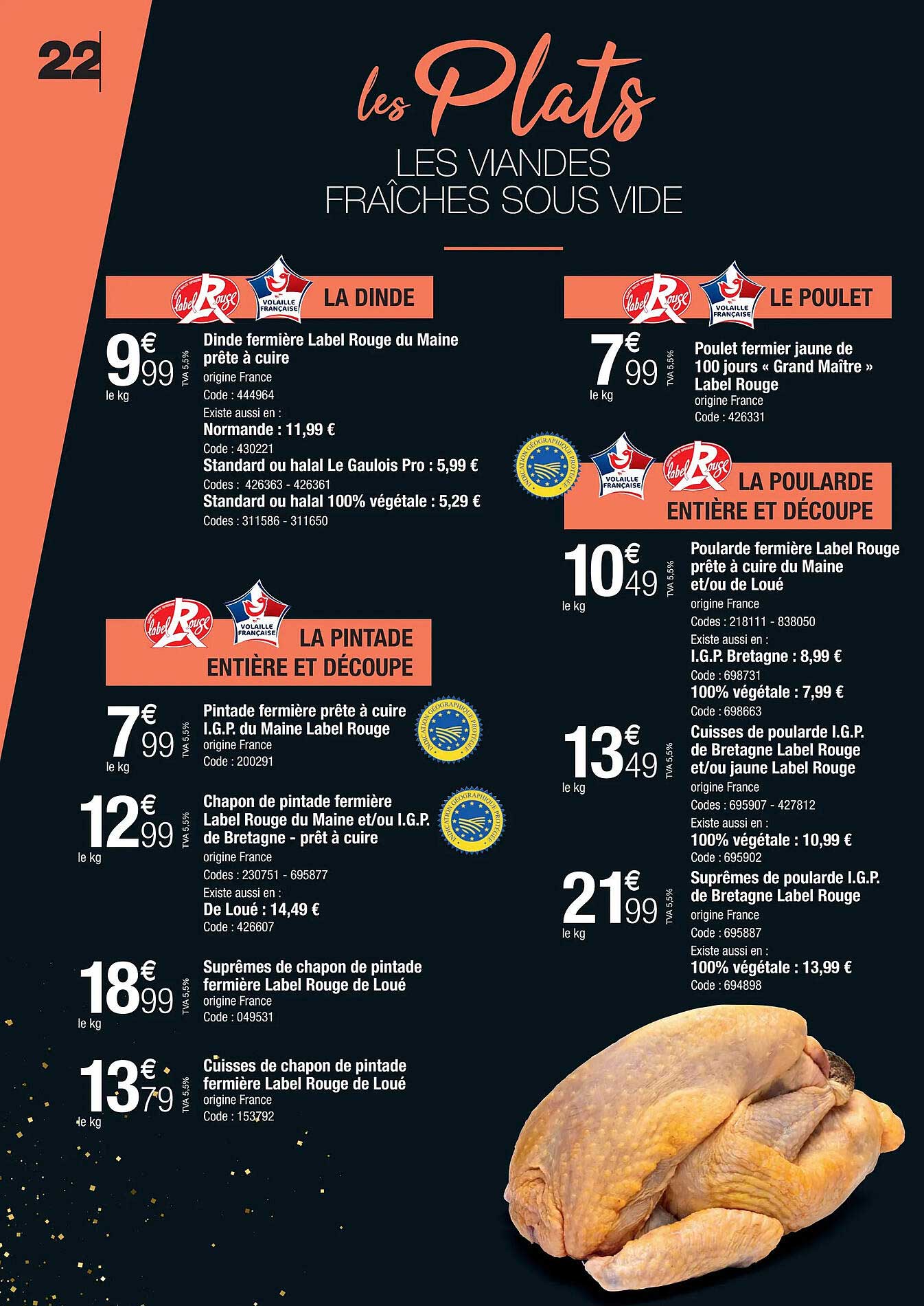 dinde fermière label rouge du maine prête à cuire, normande, standard ou halal le gaulois pro, standart ou halal 100% végétale, poulet fermier jaune de 100 jours «grand maître» label rouge